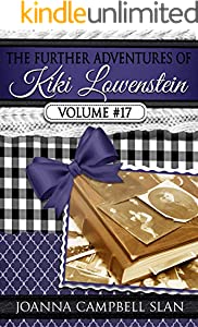 The Further Adventures of Kiki Lowenstein, Volume #17: Short Stories that Accompany the Kiki Lowenstein Mystery Series