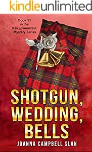 Shotgun, Wedding, Bells (Kiki Lowenstein Cozy Mystery Series Book 11)