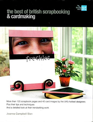 The Best of British Scrapbooking: More than 120 scrapbook pages and 40 card image by the UK’s hottest designers