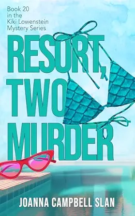 Resort, Two, Murder: Book #20 in the Kiki Lowenstein Mystery Series